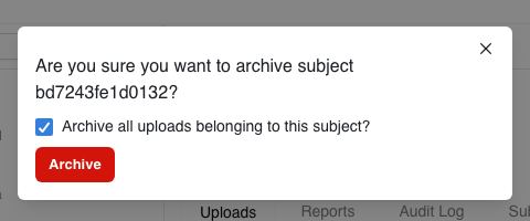 The archive confirmation dialog, with the option to archive the uploads belonging to the subject